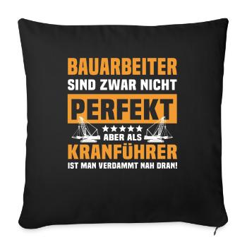 Kranführer Bauarbeiter Kran Kranfahrer - Sofakissenbezug 45 x 45 cm - Schwarz - Vorne