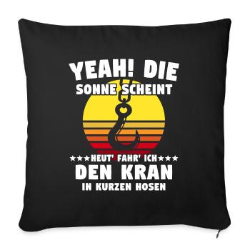 Kranführer Sprüche Kran Kranfahrer - Sofakissenbezug 45 x 45 cm - Schwarz - Vorne
