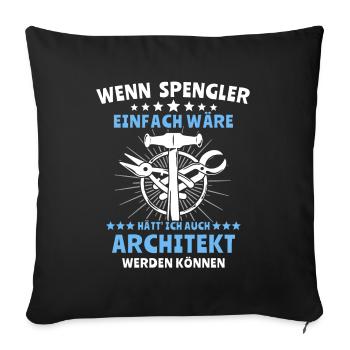 Spengler Spengeln Bauspengler - Sofakissenbezug 45 x 45 cm - Schwarz - Vorne
