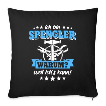 Spengler Bauspengler Spengeln - Sofakissenbezug 45 x 45 cm - Schwarz - Vorne