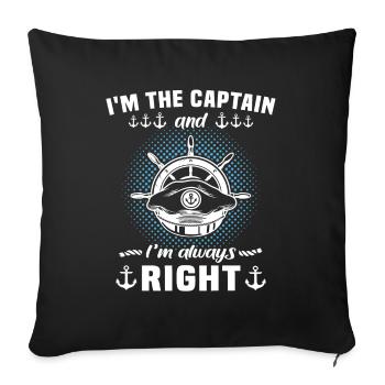 Captain Always Right Kapitän - Sofa pillowcase 17,3'' x 17,3'' (45 x 45 cm) - black - Front