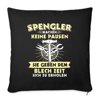 Spengler Beruf Bauspengler Sprüche - Sofakissenbezug 45 x 45 cm - Schwarz - Vorne