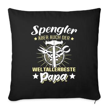 Spengler Papa Bauspengler Vater - Sofakissenbezug 45 x 45 cm - Schwarz - Vorne