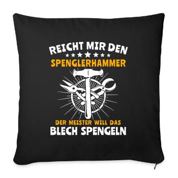 Spengler Spengeln Bauspengler - Sofakissenbezug 45 x 45 cm - Schwarz - Vorne