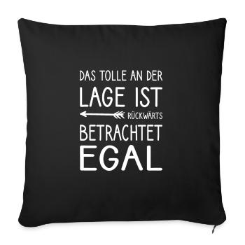 Die Lage ist Rückwärts betrachtet egal - Sofakissenbezug 45 x 45 cm - Schwarz - Vorne