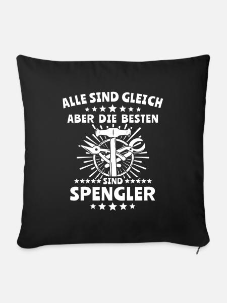 Spengler Beruf Bauspengler Sprüche - Sofakissenbezug 45 x 45 cm - Schwarz