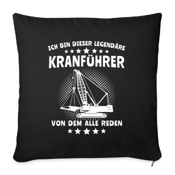 Kranführer Kran Kranfahrer - Sofakissenbezug 45 x 45 cm - Schwarz - Vorne