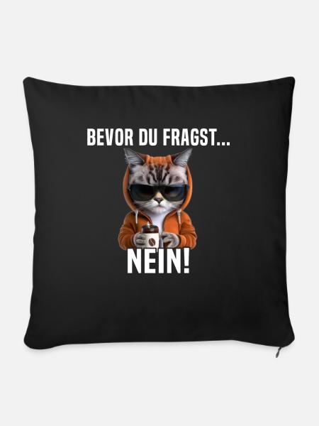 Faule Katze Bevor Du Fragst Nein - Sofakissenbezug 45 x 45 cm - Schwarz