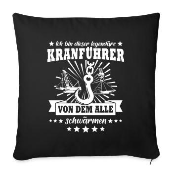 Kranführer Kran Kranfahrer - Sofakissenbezug 45 x 45 cm - Schwarz - Vorne