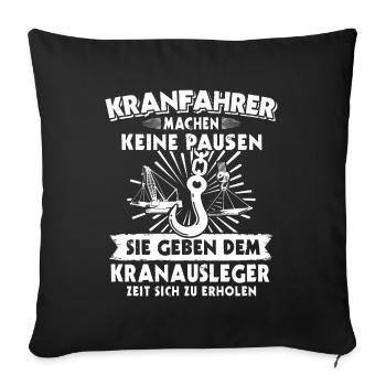 Kranführer Kran Kranfahrer - Sofakissenbezug 45 x 45 cm - Schwarz - Vorne