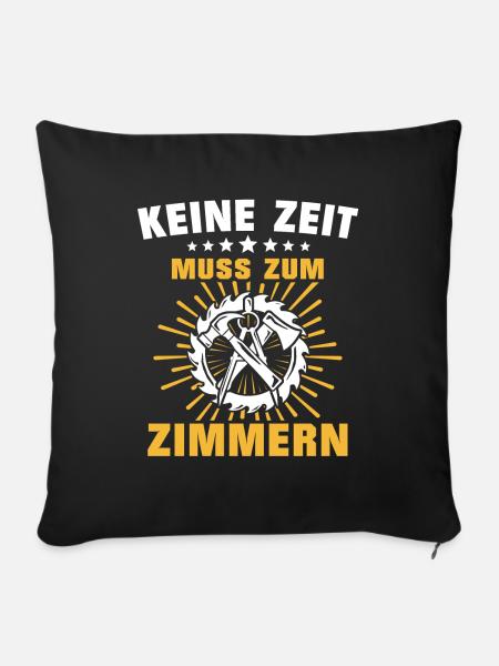 Zimmermann Sprüche Zimmern Zimmerer - Sofakissenbezug 45 x 45 cm - Schwarz