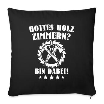 Zimmerer Sprüche Zimmermann - Sofakissenbezug 45 x 45 cm - Schwarz - Vorne