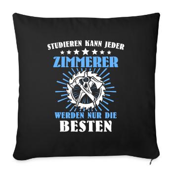 Zimmermann Zimmerer Zimmerleute - Sofakissenbezug 45 x 45 cm - Schwarz - Vorne