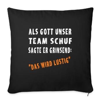 Lustige Team Sprüche - Sofakissenbezug 45 x 45 cm - Schwarz - Vorne