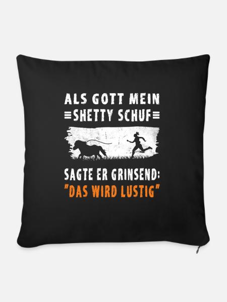 Lustiger Shetty Spruch - Sofakissenbezug 45 x 45 cm - Schwarz