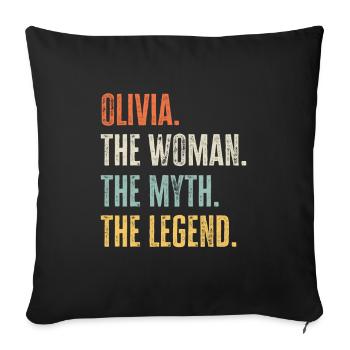 Olivia, Woman Myth Legend, Funny Best Name Olivia - Sofa pillowcase 17,3'' x 17,3'' (45 x 45 cm) - black - Front