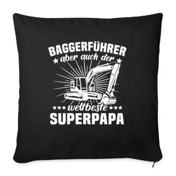 Baggerfuehrer Papa Baggerfahrer Vatertag - Sofakissenbezug 45 x 45 cm - Schwarz - Vorne