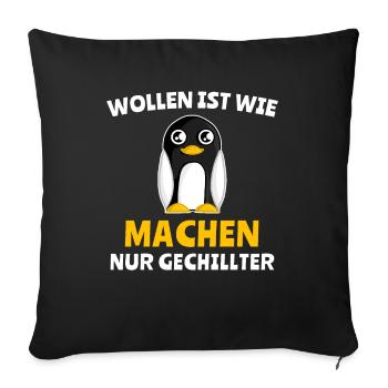 Pinguin Chillen Wollen Machen - Sofakissenbezug 45 x 45 cm - Schwarz - Vorne