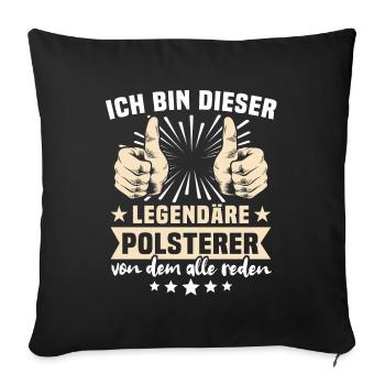 Polsterer Sprüche - Sofakissenbezug 45 x 45 cm - Schwarz - Vorne