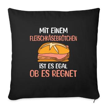 Lustiger Fleischkäsebrötchen Spruch - Sofakissenbezug 45 x 45 cm - Schwarz - Vorne