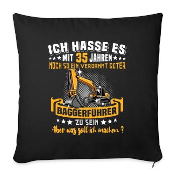 Baggerführer 35. Geburtstag 35 Jahre Baggerfahrer - Sofakissenbezug 45 x 45 cm - Schwarz - Vorne