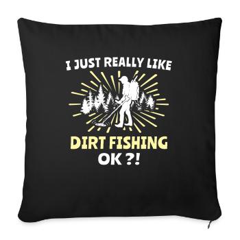 Dirt Fishing Detectorists - Sofa pillowcase 17,3'' x 17,3'' (45 x 45 cm) - black - Front