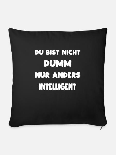 Dumme Sprüche Sarkasmus - Sofakissenbezug 45 x 45 cm - Schwarz
