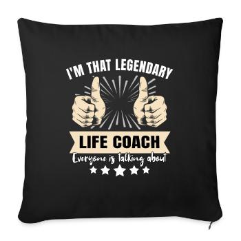 Legendary Life Coach - Sofa pillowcase 17,3'' x 17,3'' (45 x 45 cm) - black - Front
