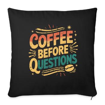Coffee Before Questions 9 - Sofakissenbezug 45 x 45 cm - Schwarz - Vorne