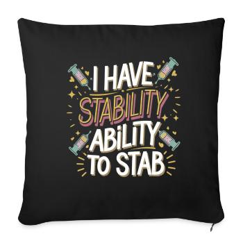 I Have Stability Ability To Stab 10 - Sofakissenbezug 45 x 45 cm - Schwarz - Vorne