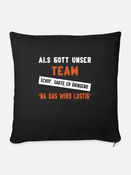 Als Gott unser Team schuf musste er grinsen - Sofakissenbezug 45 x 45 cm - Schwarz