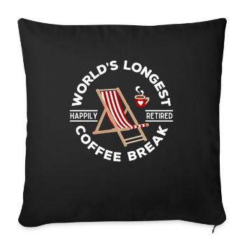 World's Longest Coffee Break Ruhestand Rentner - Sofakissenbezug 45 x 45 cm - Schwarz - Vorne