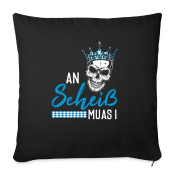 An Scheiß muas I Bayern Boarisch Geschenkidee - Sofa pillowcase 17,3'' x 17,3'' (45 x 45 cm) - black - Front