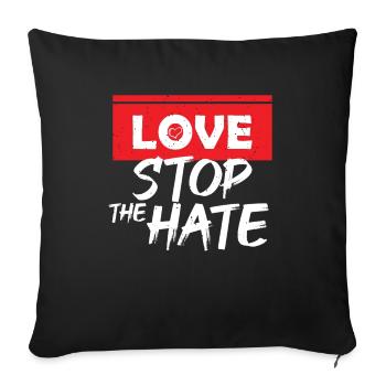 Amour Stop La haine Injustice Le racisme - Housse de coussin décorative 45 x 45 cm - noir - Devant
