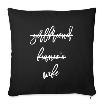 Girlfriend Fiancee Wife - Sofa pillowcase 17,3'' x 17,3'' (45 x 45 cm) - black - Front