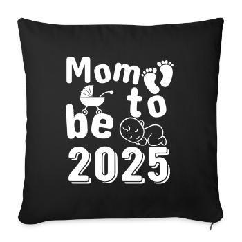 Mother 2025 loading, I will be a mother in 2025 - Sofa pillowcase 17,3'' x 17,3'' (45 x 45 cm) - black - Front