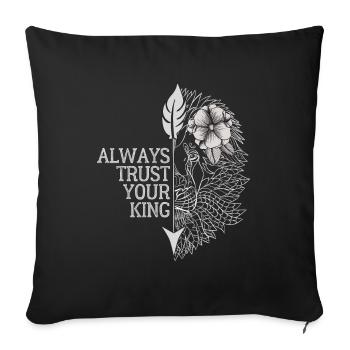 Always Trust Your King Lioness Graphics - Sofa pillowcase 17,3'' x 17,3'' (45 x 45 cm) - black - Front