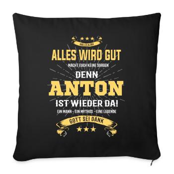 Alles wird gut denn Anton ist da- Shirt - Sofakissenbezug 45 x 45 cm - Schwarz - Vorne