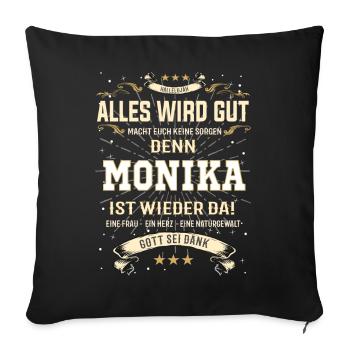Alles wird gut, Monika ist wieder da T-Shirt - Sofakissenbezug 45 x 45 cm - Schwarz - Vorne