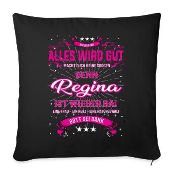 Alles wir gut, Regina ist wieder da T-Shirt - Sofakissenbezug 45 x 45 cm - Schwarz - Vorne
