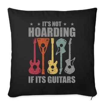 it's not hoarding if it's guitars - Sofa pillowcase 17,3'' x 17,3'' (45 x 45 cm) - black - Front