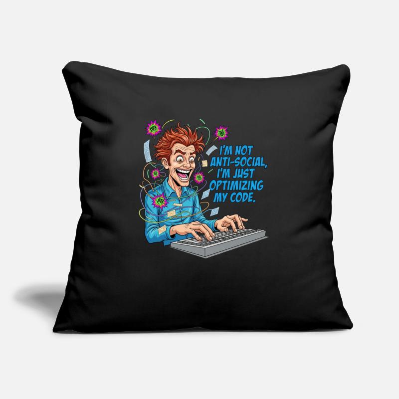 Code Optimizer : antisocial ? Juste du codage ! Housse de coussin décorative 45 x 45 cm