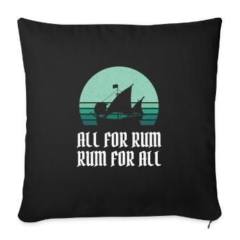 Pirate / Pirate Ship all for rum rum for all - Sofa pillowcase 17,3'' x 17,3'' (45 x 45 cm) - black - Front
