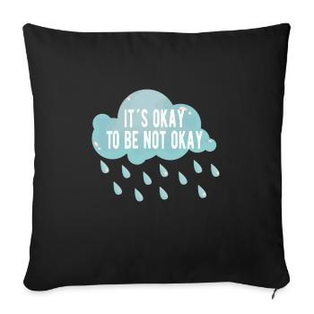 MENTAL HEALTH AWARENESS it´s okay to be not okay - Sofa pillowcase 17,3'' x 17,3'' (45 x 45 cm) - black - Front