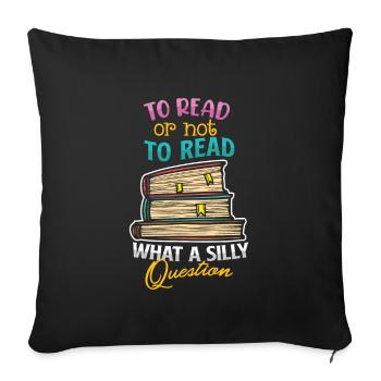 Book Reader Reading Literature Bookworm Gift Idea - Sofa pillowcase 17,3'' x 17,3'' (45 x 45 cm) - black - Front