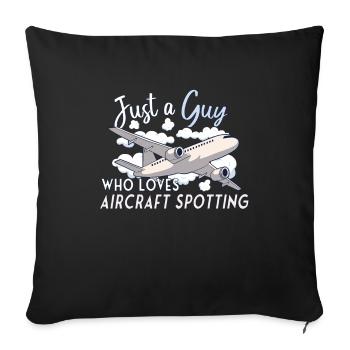 Aircraft Spotting Airplane Aircraft Spotter - Sofakissenbezug 45 x 45 cm - Schwarz - Vorne