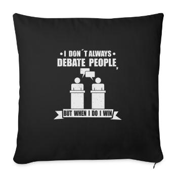 Debate Speech Debater Speaker Gift Idea - Sofa pillowcase 17,3'' x 17,3'' (45 x 45 cm) - black - Front