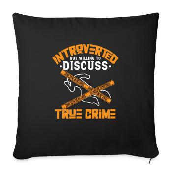 True Crime Murder Spy Crime Interest Gift Idea - Sofakissenbezug 45 x 45 cm - Schwarz - Vorne