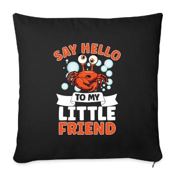 Crab crab crab whisperer crab hunting fisherman - Sofa pillowcase 17,3'' x 17,3'' (45 x 45 cm) - black - Front