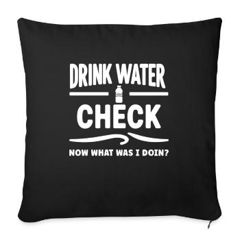Hydration Drink Water Stay Hydrated - Sofa pillowcase 17,3'' x 17,3'' (45 x 45 cm) - black - Front